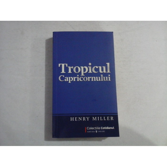     Tropicul Capricornului (roman) - HENRY MILLER